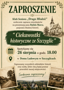zaproszenie na spotkanie “Ciekawostki historyczne ze Szczyglic”